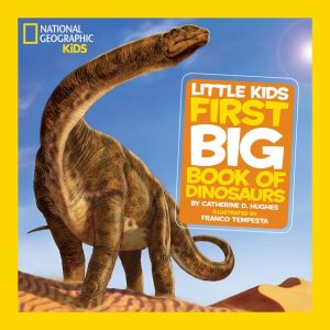 Little Kids First Big Book of Dinosaurs - National Geographic