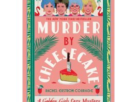 Murder by Cheesecake A Golden Girls Cozy Mystery Book by Rachel Ekstrom Courage now out for purchase